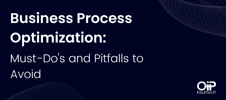 Business Process Optimization Must-Do's and Pitfalls to Avoid